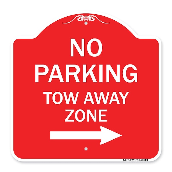 Signmission No Parking Tow Away Zone W/ Right Arrow, Red & White Aluminum Sign, 18" x 18", RW-1818-23609 A-DES-RW-1818-23609 - main